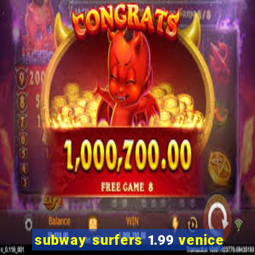 subway surfers 1.99 venice